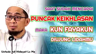 Ikhlas Yang Sebenar benarnya Ikhlas | Ustadz Adi Hidayat Lc Ma