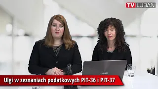 Ulgi w zeznaniach podatkowych PIT-36 i PIT-37