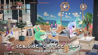 🌊 𝐒𝐞𝐚𝐬𝐢𝐝𝐞 𝐂𝐨𝐟𝐟𝐞𝐞 𝐒𝐡𝐨𝐩 🏝️ Cafe Ambiance with Ocean Sound, Animal Crossing Music and Ambiance