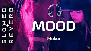 Makar - Mood (s l o w e d + r e v e r b)