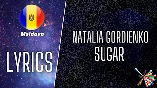 LYRICS / текст | NATALIA GORDIENKO - SUGAR | EUROVISION 2021 MOLDOVA 🇲🇩