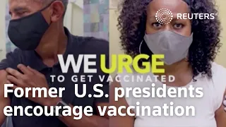 Former U.S. presidents come together to encourage vaccination