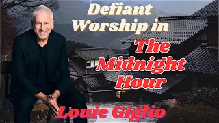 Defiant Worship in the Midnight Hour   Louie Giglio