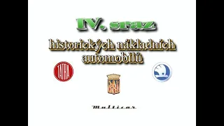 IV. ročník Srazu historických nákladních automobilů 1.část  (1.6. - 3.6.2007)