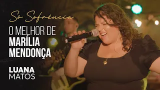 Luana Matos canta as melhores músicas de Marília Mendonça [SÓ SOFRÊNCIA]