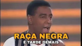 Banda Raça Negra - É Tarde Demais