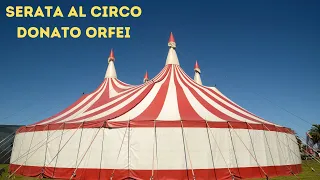 UNA SERATA MAGICA AL CIRCO DONATO ORFEI: Clown, Mangiafuoco e Altro