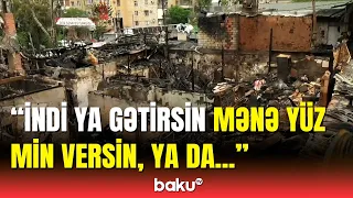 Mağazadakı yanğın sakinləri evsiz qoydu | Az qala ölürdüm