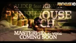 █▬█ █ ▀█▀ ALEX P. feat IGRATA - "Penthouse Bitch" HD