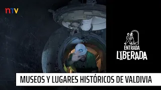 Entrada Liberada T2 Capítulo 1: Museos y lugares históricos de Valdivia