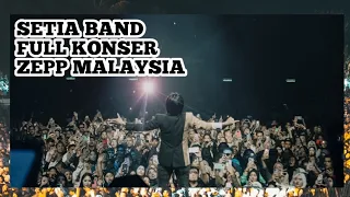 Setiaband Live Zepp Malaysia ( Full konser )