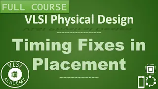 PD Lec 43 - Timing Fixes in placement | Part-1 | VLSI | Physical Design