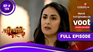 Parineetii | परिणीती | Episode 128 | 14 July 2022