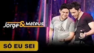 Jorge & Mateus - Só eu Sei - [DVD O Mundo é Tão Pequeno]-(Clipe Oficial)