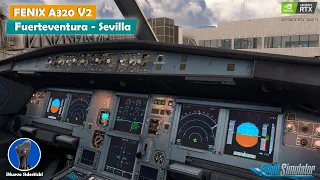 ✅ FENIX A320 IAE V2 ✈| Fuerteventura - Sevilla | MSFS 2020 | IVAO | RTX 3060Ti + i7 13700K | miniFCU