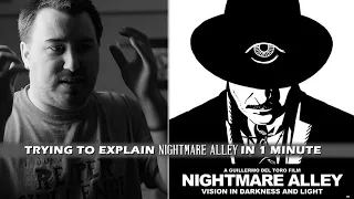 Trying to Explain NIGHTMARE ALLEY: VISION IN DARKNESS AND LIGHT IN 1 MINUTE
