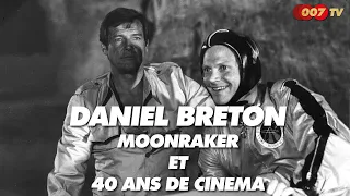 JAMES BOND 007 : MOONRAKER - INTERVIEW DE DANIEL BRETON (PART 2)