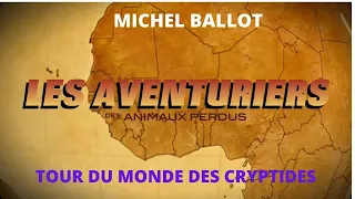 Les Aventuriers des animaux perdus : tour du monde des cryptides, avec Michel Ballot