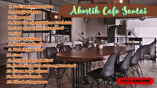 AKUSTIK CAFE SANTAI 2024 Full Album