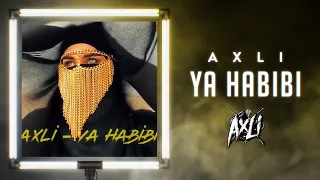 AxLi - Ya Habibi (Official Video)