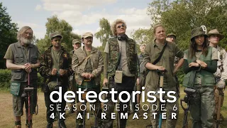 Detectorists - Season 3 Episode 6 - 4K AI Remaster - Full Episode