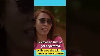 Lydia says she told Pedro to leave Chantel