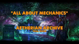 ESO - All About Mechanics - Aetherian Archive Trial Guide (Vet HM)