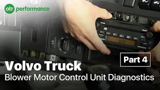 Volvo Truck Blower Motor Control Unit Replacement | AC System Part 4 | OTR Performance