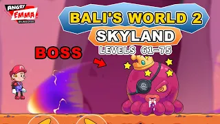 Bali's World 2: Skyland - Level 61-75 + BOSS