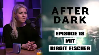 AFTER DARK mit BIRGIT FISCHER