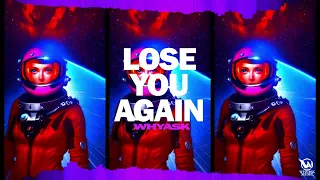 WhyAsk! - Lose You Again (Official Audio)
