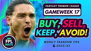 FPL GW17 TRANSFER TIPS! | Buy, Sell, Keep & Avoid for Gameweek 17 Fantasy Premier League 2022-23