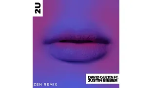 David Guetta ft. Justin Bieber - 2U (Zen Remix)