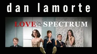 Dan LaMorte - Love On The Spectrum