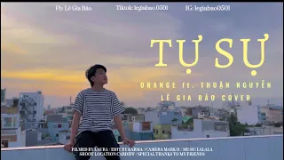 TỰ SỰ | ORANGE ft. Thuận Nguyễn | OST Qua Bển Làm Chi | Lê Gia Bảo Cover