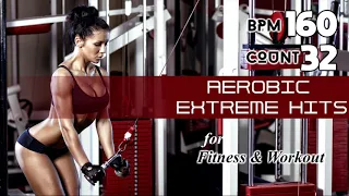 Workout  Aerobic Extreme Hits for Fitness & Workout 160 Bpm 32 Count