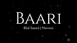 Baari - Bilal Saeed | Momina | Lyrics Video | Full Song | Punjabi Romantic Song