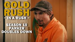 Gold Rush (In a Rush) | Season 10, Episode 16 | Parker Doubles Down