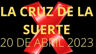 la cruz de la suerte 20 de abril 2023