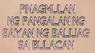 Pinagmulan Ng Pangalan Ng Baliwag Bulacan