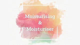 Moisturising & Moisturiser | Dr. Rashmi Shetty