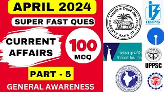 April 2024 TOP 100 CURRENT AFFAIRS MCQ PART 5