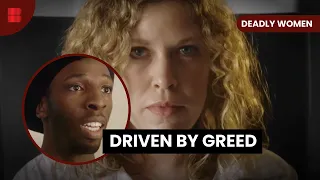 Greed Unleashed - Deadly Women - S07 EP02 - True Crime