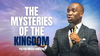 The Mysteries of The Kingdom  I  Pastor Moses Omoviye