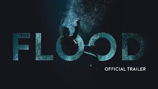 The Flood | Official UK Trailer [HD] | In Cinemas & On Demand 21 June