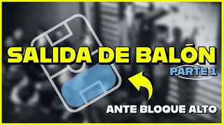 SALIDA DE BALÓN CONTRA PRESIÓN BLOQUE ALTO | PARTE 1