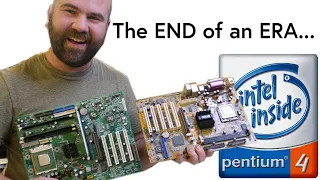 The Pentium 4 - The End of an Era