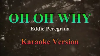 OH OH WHY - Eddie Peregrina (Karaoke Version)