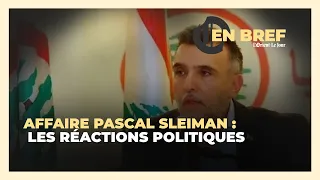 Affaire Pascal Sleiman : Les réactions politiques