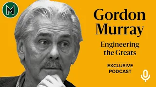 Podcast: Gordon Murray | Engineering the Greats